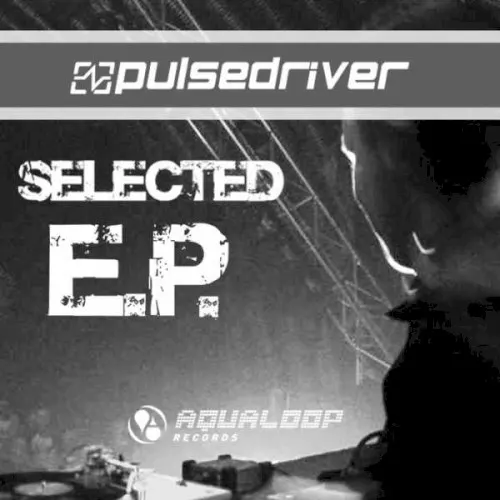 Selected E.P. — Pulsedriver