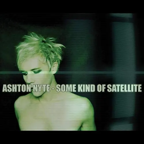 Some Kind of Satellite — Ashton Nyte