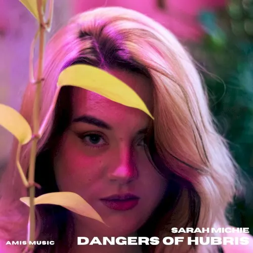 Dangers of Hubris — Sarah Michie
