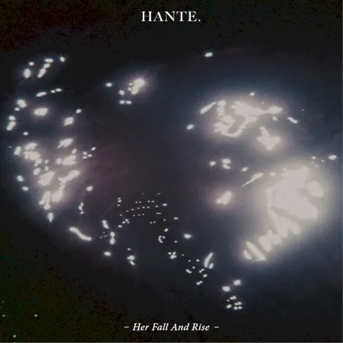 Her Fall and Rise — Hante.