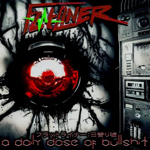 A Daily Dose of Bullshit — FLATLINER