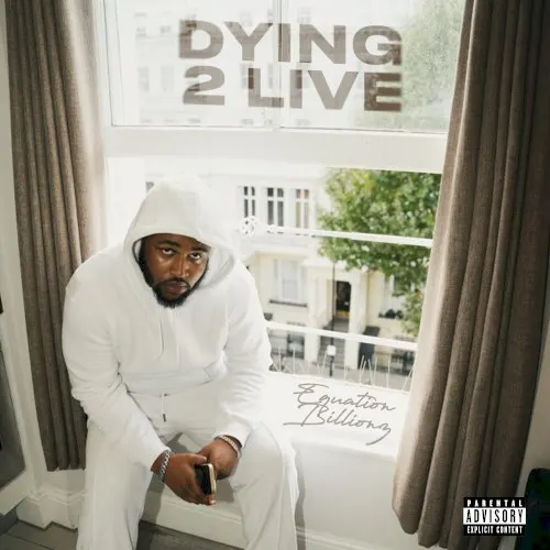 Dying 2 Live — Equation Billionz
