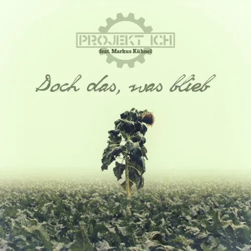 Doch das, was blieb — PROJEKT ICH