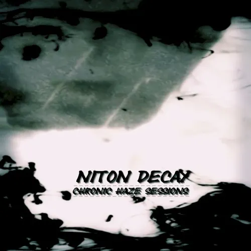 Chronic Haze Sessions — Niton Decay