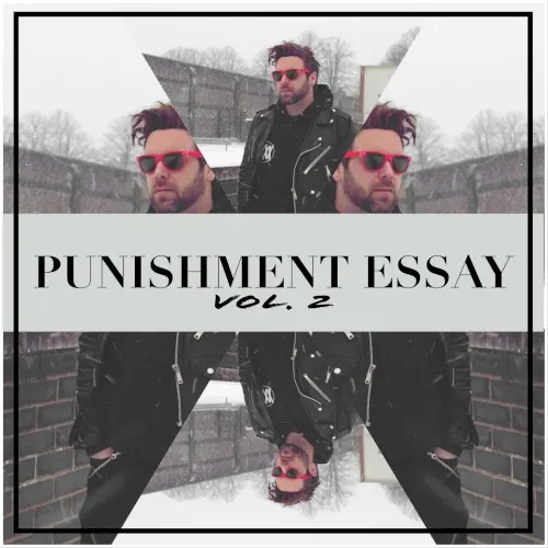 Punishment Essay Volume 2 — Dev Crawford