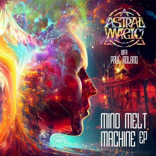 Mind Melt Machine EP — Astral Magic