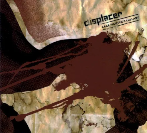 Cage Fighter’s Lullaby — Displacer