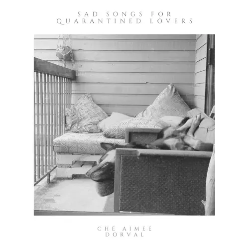 Sad Songs for Quarantined Lovers — Ché Aimee Dorval