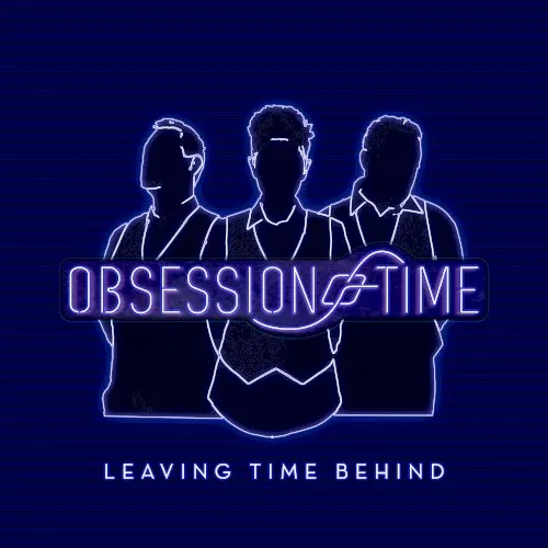 Leaving Time Behind — Obsession Of Time