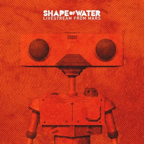 Livestream from Mars — Shape of Water