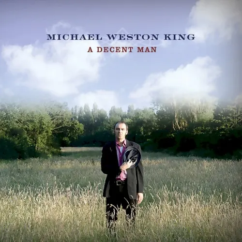 A Decent Man — Michael Weston King