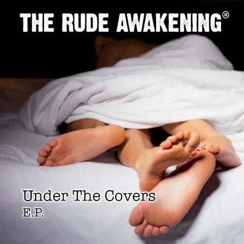 Under the Covers E.P. — The Rude Awakening