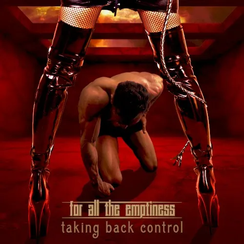 Taking Back Control — For All The Emptiness