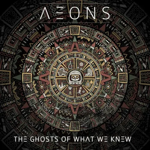 The Ghosts Of What We Knew — Aeons