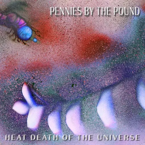 Heat Death of the Universe — Pennies By The Pound