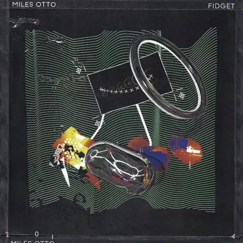 Fidget — Miles Otto