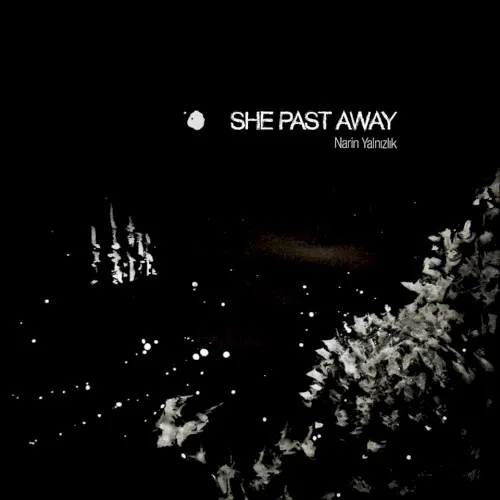 Narin Yalnızlık — She Past Away