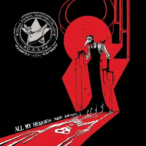 All My Heroes Are Dead — Dead Animal Assembly Plant