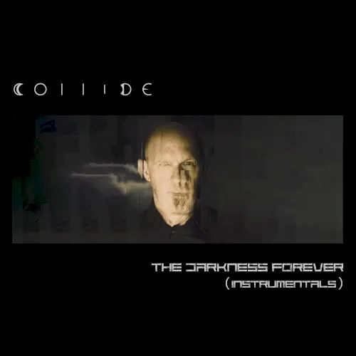 The Darkness Forever (instrumentals) — Collide