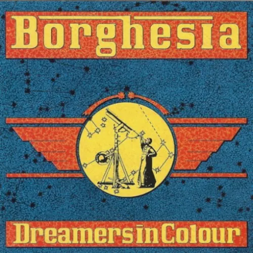 Dreamers in Colour — Borghesia