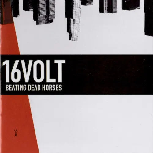 Beating Dead Horses — 16Volt