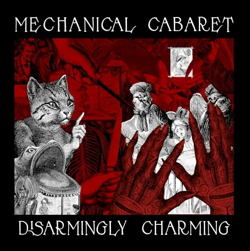 Disarmingly Charming — Mechanical Cabaret