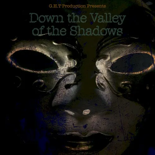 Down the Valley of the Shadow — G.H.T