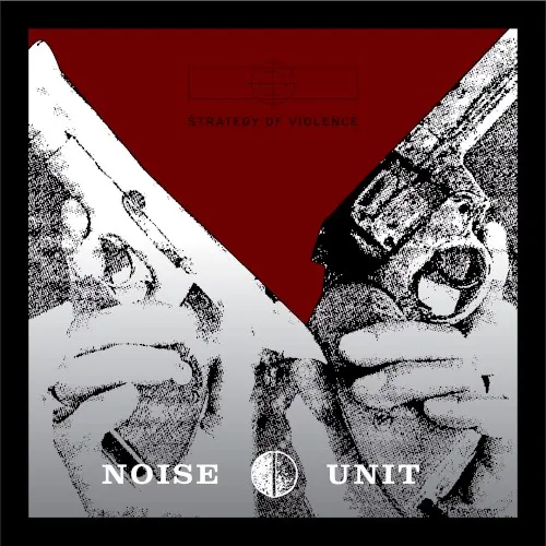 Strategy of Violence — Noise Unit