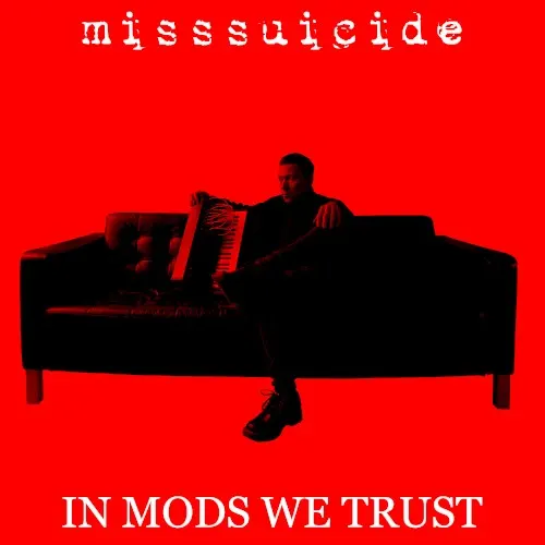 In Mods We Trust — MissSuicide