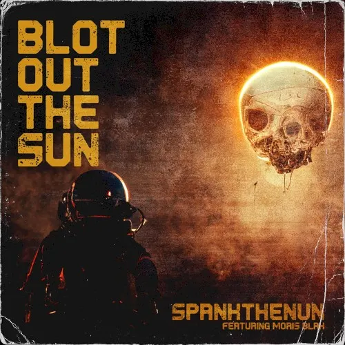 Blot Out the Sun — SPANKTHENUN