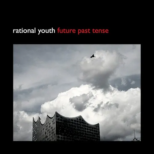 Future Past Tense — Rational Youth