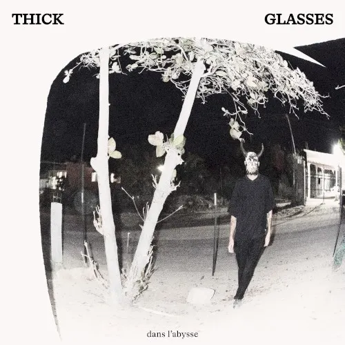 Dans l'abysse — Thick Glasses