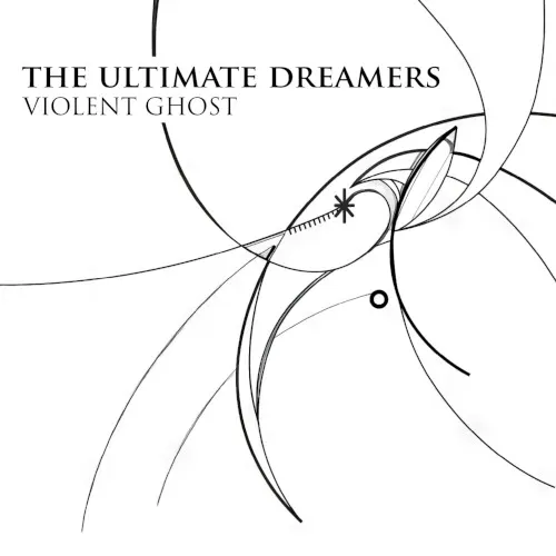 Violent Ghost — The Ultimate Dreamers