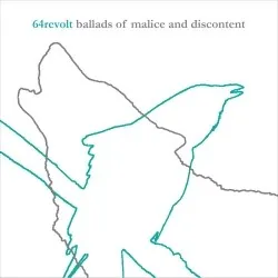 Ballads of Malice and Discontent — 64REVOLT