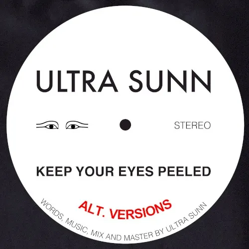 Keep Your Eyes Peeled (Alt Versions) — ULTRA SUNN