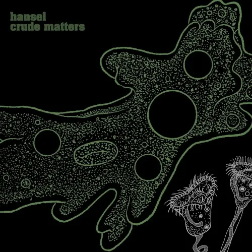 Crude Matters — HANSEL