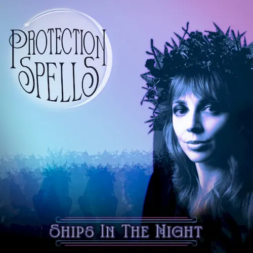 Protection Spells — Ships In The Night