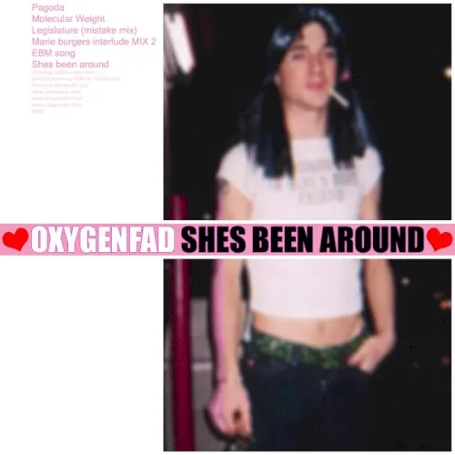 She's Been Around — OXYGENFAD